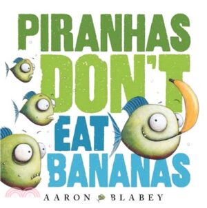 Piranhas Don't Eat Bananas (With CD & StoryPlus)