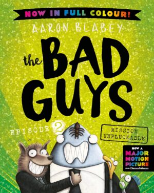 The Bad Guys - Episode #2: Mission Unpluckable