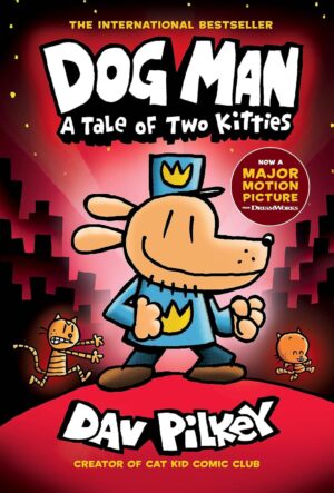 Dog Man: A Tale of Two Kitties (Dog Man 3)