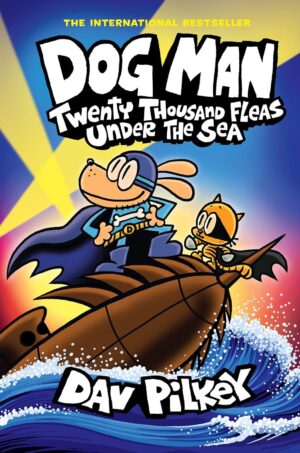 Dog Man: Twenty Thousand Fleas Under the Sea (Dog Man 11)