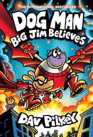 Dog Man Big Jim Believes (Dog Man 14)